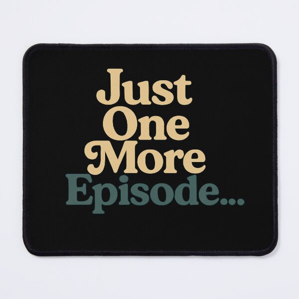 Item preview, Just One More Episode – Retro Binge-Watching Quote Design designed and sold by Design_Your_Day.