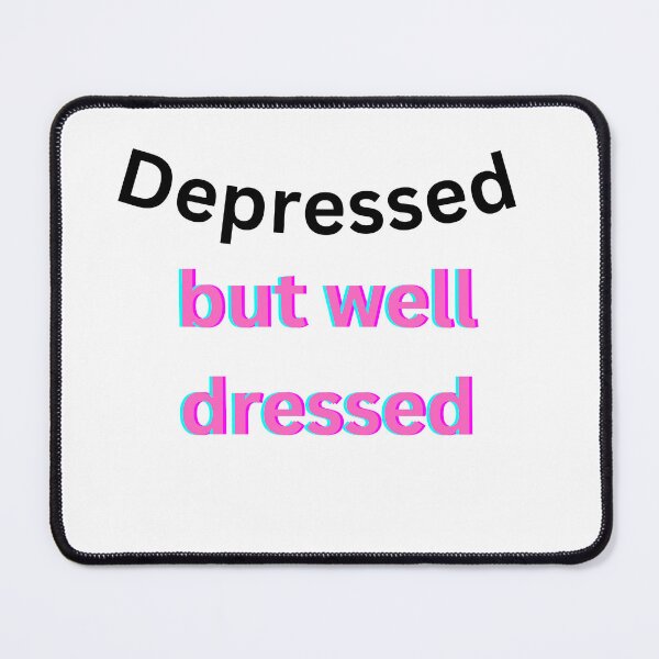 Item preview, Depressed but well dressed designed and sold by can_of_funk.