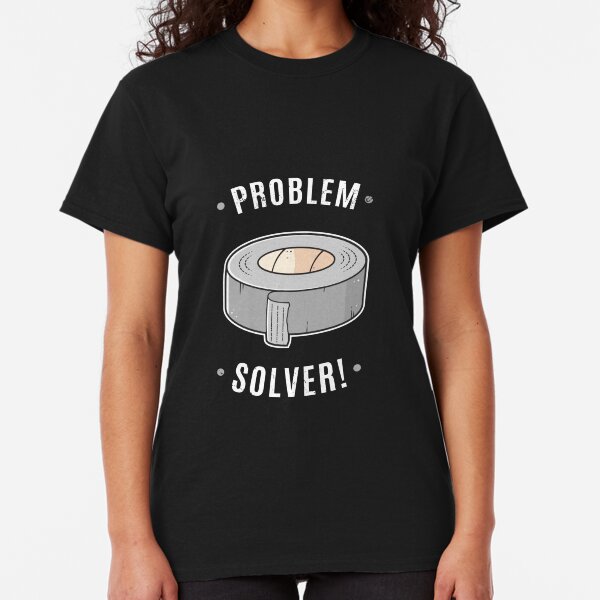 Duct Tape - Problem Solver Classic T-Shirt