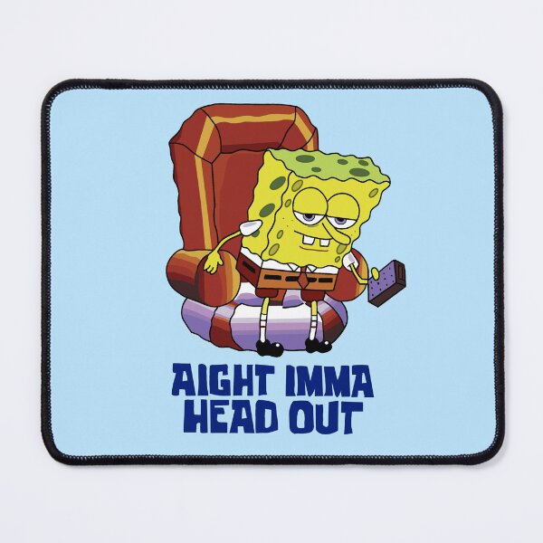 Item preview, Spongebob Aight Imma Head Out designed and sold by mackygrimm.