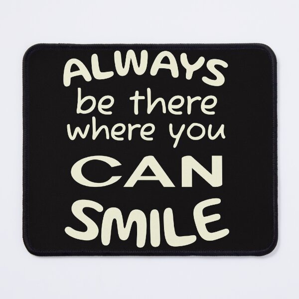 Item preview, Always be there, where you can smile designed and sold by DNC1134.