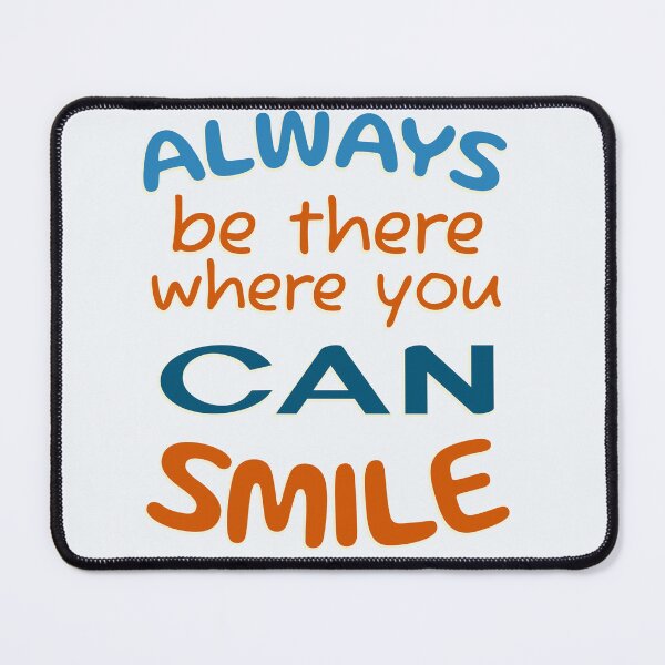 Item preview, Always be there, where you can smile! designed and sold by DNC1134.