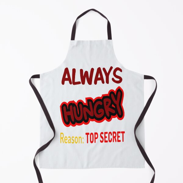 Item preview, Always Hungry Reason: Top Secret! designed and sold by DNC1134.