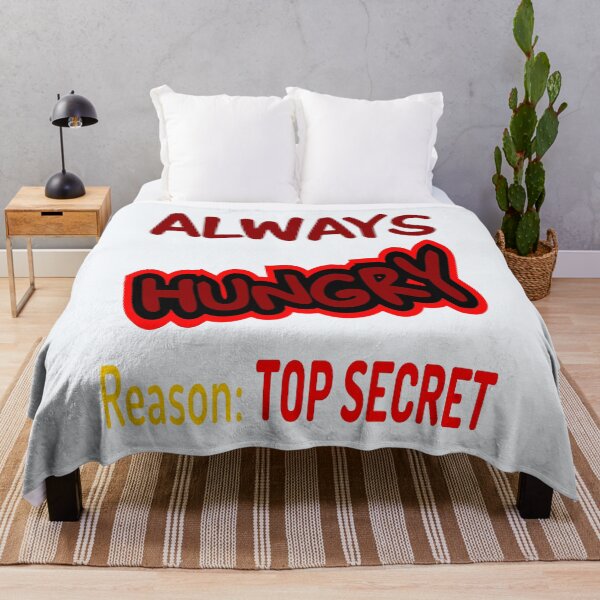 Item preview, Always Hungry Reason: Top Secret! designed and sold by DNC1134.