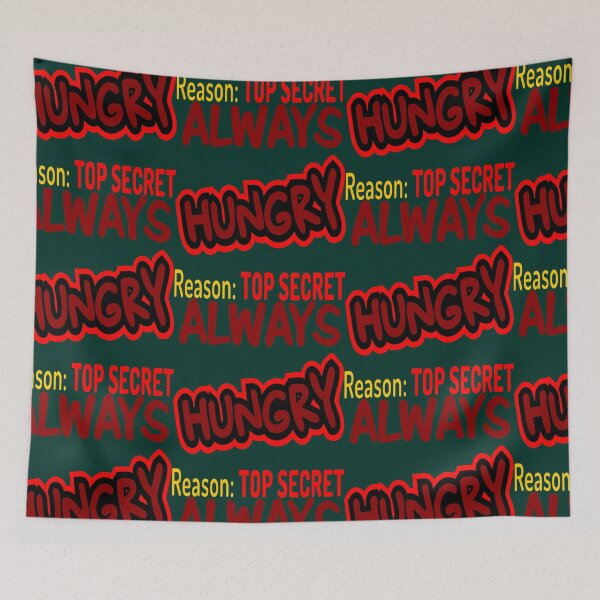 Item preview, Always Hungry Reason: Top Secret! designed and sold by DNC1134.