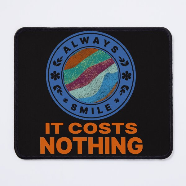 Item preview, Always smile it costs nothing! designed and sold by DNC1134.