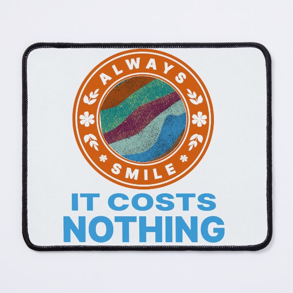 Item preview, Always smile it costs nothing! designed and sold by DNC1134.
