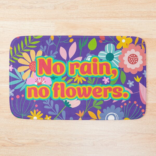 Item preview, No Rain, No Flowers designed and sold by sillyjess.