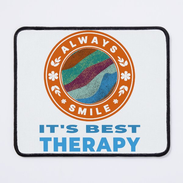 Item preview, Always smile it's best Therapy! designed and sold by DNC1134.
