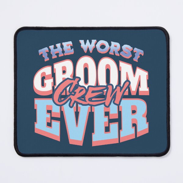 Item preview, The Worst Groom Crew Ever Funny Wedding Saying designed and sold by NosandEdgy.
