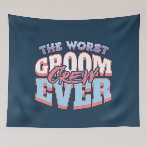 Item preview, The Worst Groom Crew Ever Funny Wedding Saying designed and sold by NosandEdgy.