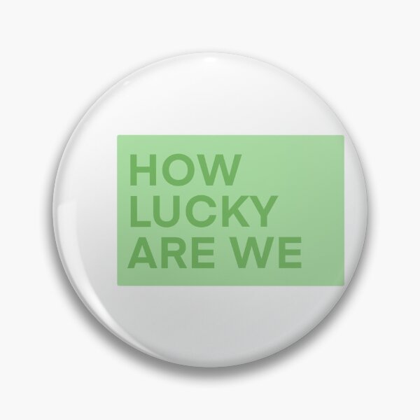 Item preview, HOW LUCKY ARE WE designed and sold by RYLEYWIN.