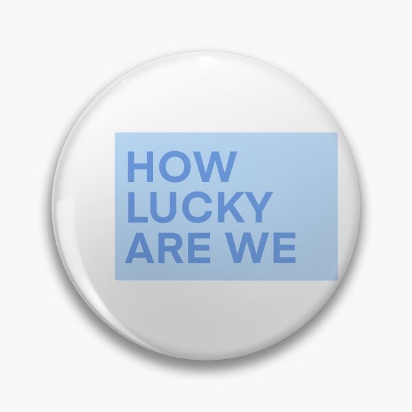 Item preview, HOW LUCKY ARE WE designed and sold by RYLEYWIN.