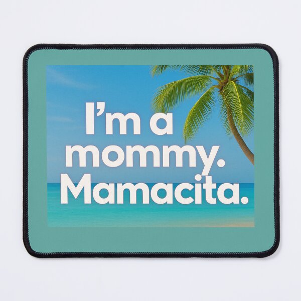 Item preview, I'm a mommy. Mamacita  designed and sold by Lydia Kelley.