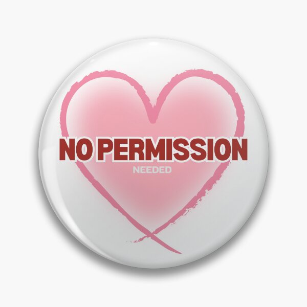 Item preview, Bold Heart Design – No Permission Needed designed and sold by idealis.