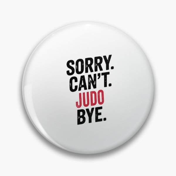 Item preview, Sorry can't Judo bye - Funny Judo Lover designed and sold by Oussinc.