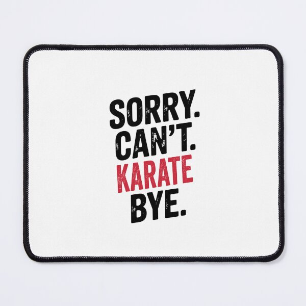 Item preview, Sorry can't Karate bye - Funny Karate Lover designed and sold by Oussinc.