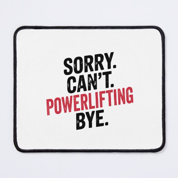 Item preview, Sorry can't Powerlifting bye - Funny Powerlifting Lover designed and sold by Oussinc.