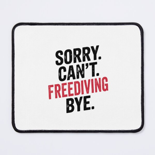Item preview, Sorry can't Freediving bye - Funny Freediving Lover designed and sold by Oussinc.