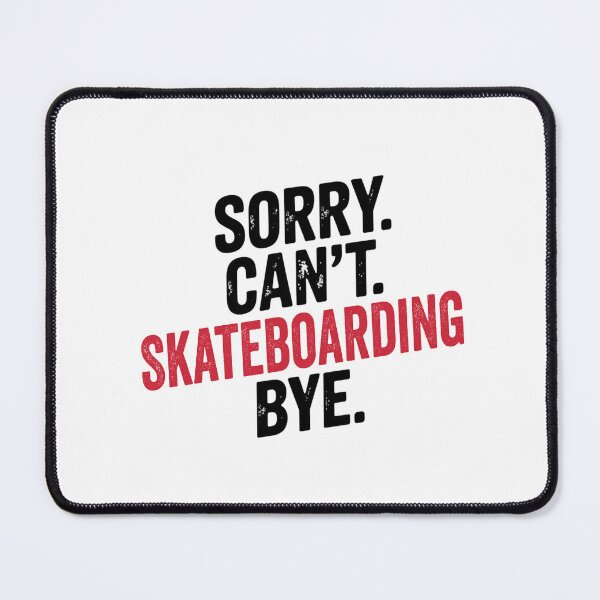 Item preview, Sorry can't Skateboarding bye - Funny Skateboarding Lover designed and sold by Oussinc.