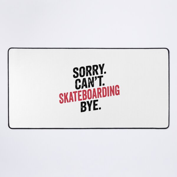 Item preview, Sorry can't Skateboarding bye - Funny Skateboarding Lover designed and sold by Oussinc.