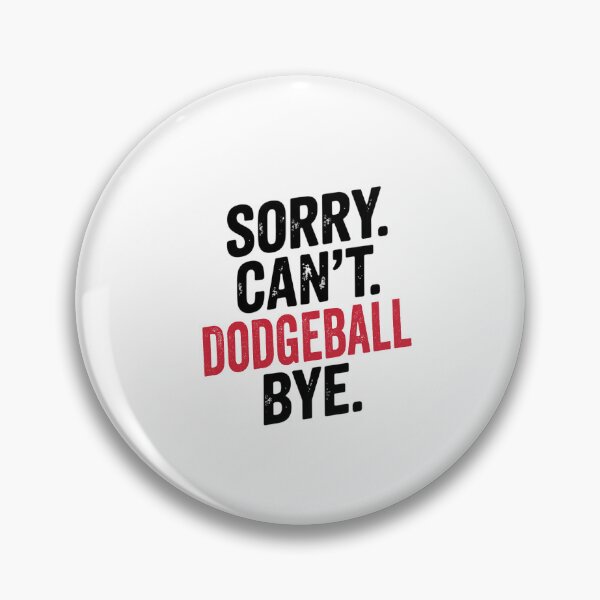 Item preview, Sorry can't Dodgeball bye - Funny Dodgeball Lover designed and sold by Oussinc.