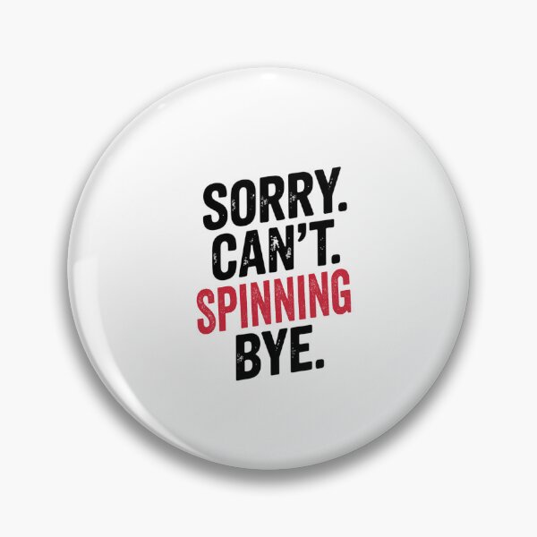 Item preview, Sorry can't Spinning bye - Funny Spinning Lover designed and sold by Oussinc.