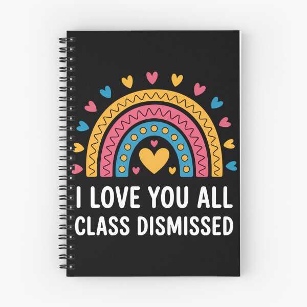 Item preview, I Love You All Class Dismissed, Last Day Of School designed and sold by brynatshop.