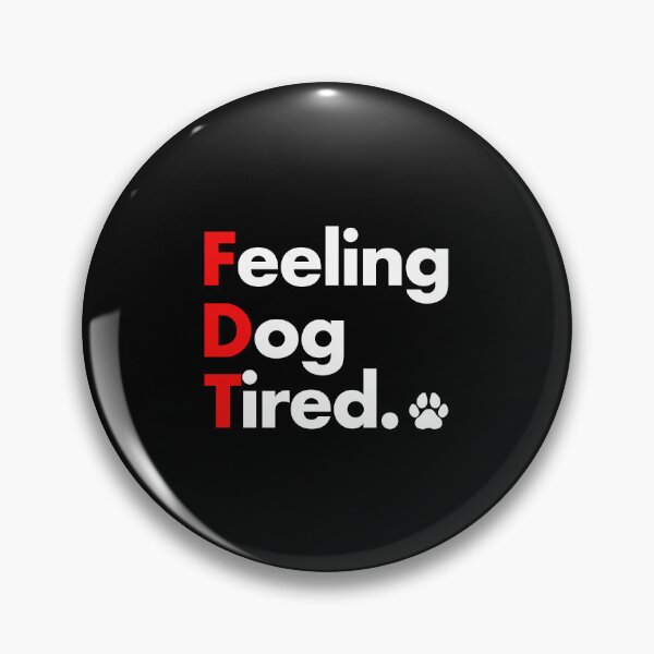 Item preview, Feeling Dog Tired designed and sold by ParadoxoMario.
