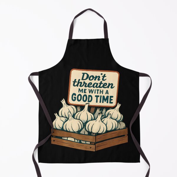 Item preview, Garlic Lover's Delight: Don't Threaten Me With a Good Time! designed and sold by Chilly Lizard.