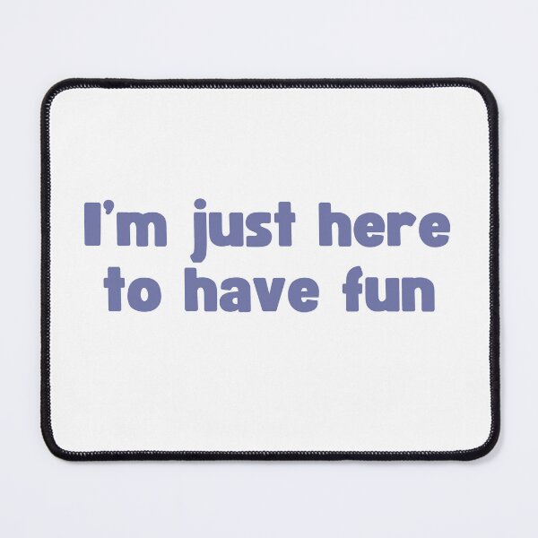 Item preview, I'm just here to have fun designed and sold by Green Crayon Art.