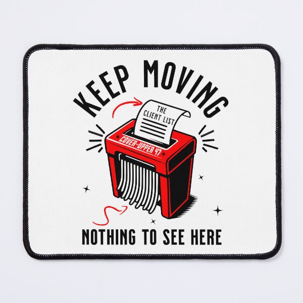 Item preview, Keep Moving Client List Paper Shredder Trump Cover-Up designed and sold by EthosWear.