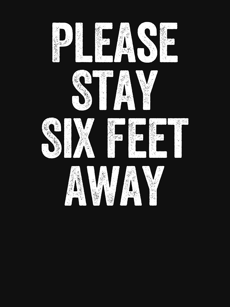 Thumbnail 7 of 7, Essential T-Shirt, Please Stay Six Feet Away - Funny Sarcastic designed and sold by maelasevttima.