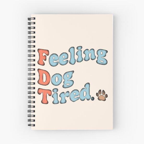 Item preview, Sentirse cansado como un perro - FDT designed and sold by ParadoxoMario.