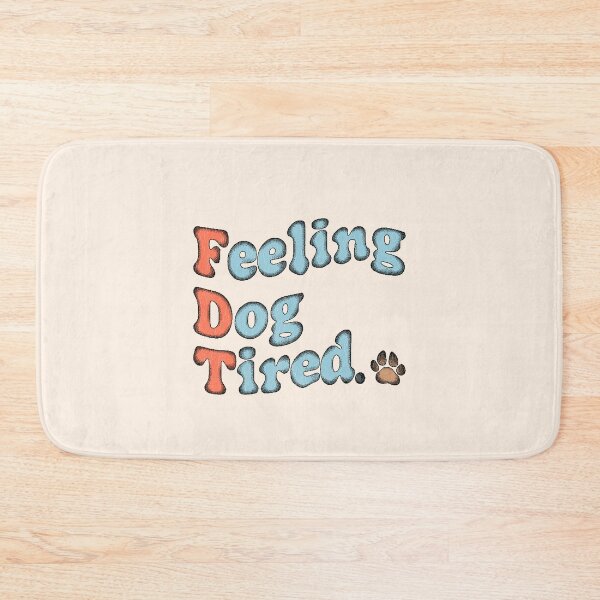 Item preview, Feeling Dog Tired - FDT designed and sold by ParadoxoMario.