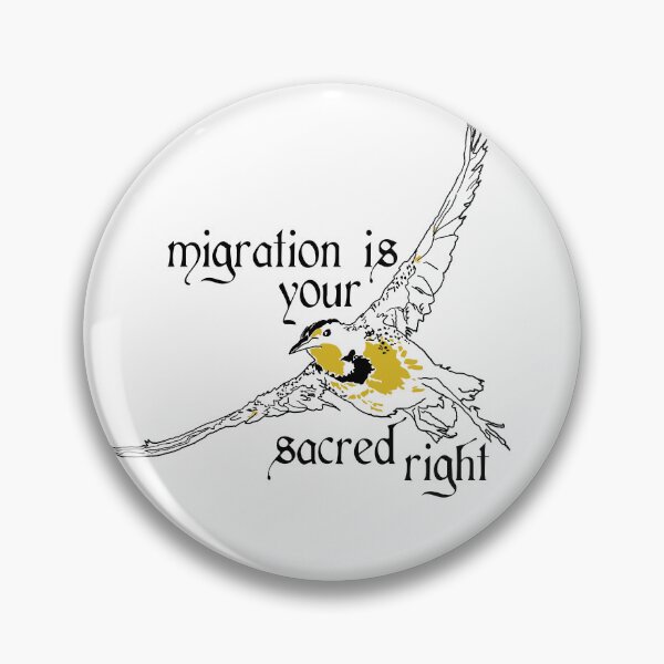 Item preview, migration is your sacred right designed and sold by GrackleCo.