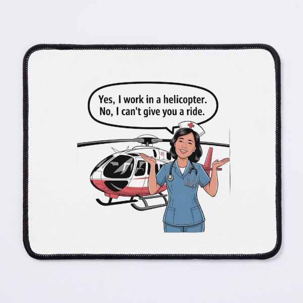 Item preview, Yes, I Work in a Helicopter - Flight Nurse Humor | Funny Medevac RN designed and sold by CuteDesignables.