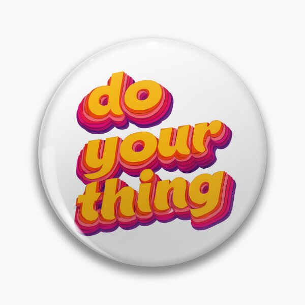 Item preview, Do Your Thing - Be Uniquely You designed and sold by chi3-jp.