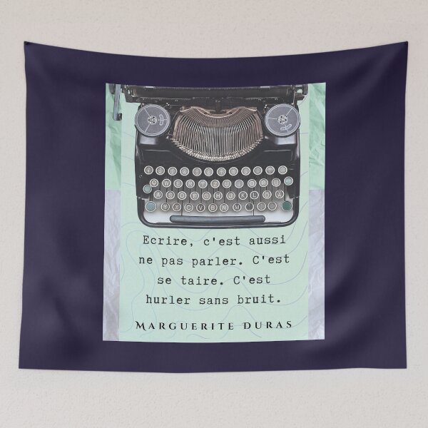 Item preview, Marguerite Duras quote: Ecrire, c'est aussi ne pas parler. C'est se taire. C'est hurler sans bruit. designed and sold by artbleed.