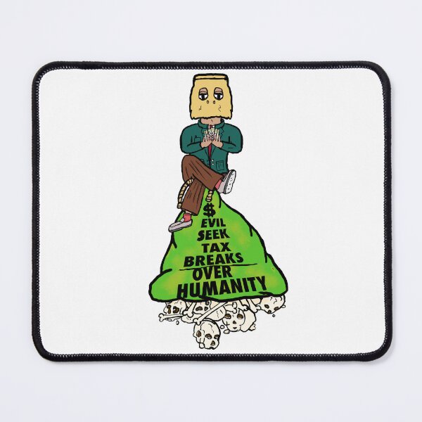 Item preview, Evil Seek Tax Breaks Over Humanity designed and sold by Shooz34.