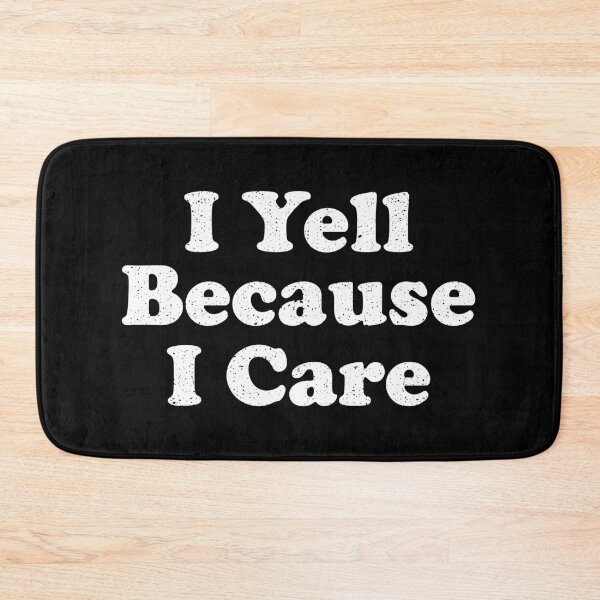 Item preview, I Yell Because I Care designed and sold by xhearalisa.