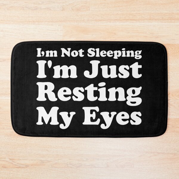 Item preview, I'm Not Sleeping I'm Just Resting My Eyes designed and sold by xhearalisa.