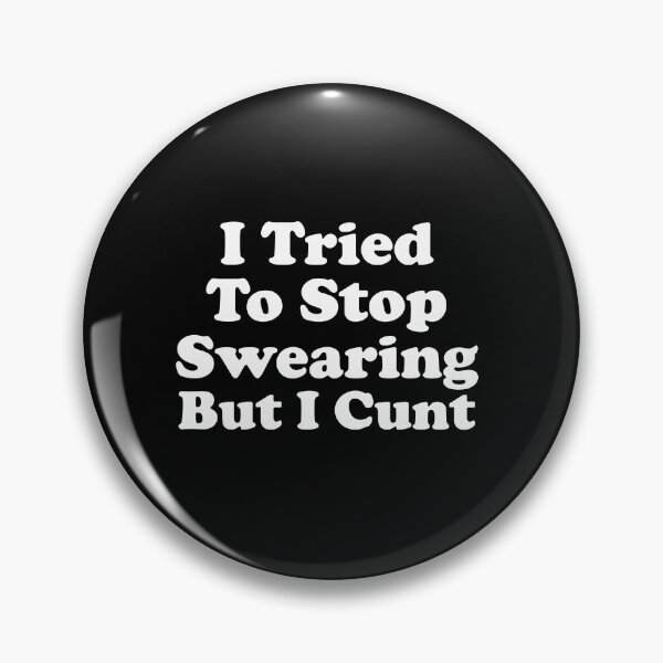Item preview, I've Tried To Stop Swearing But I Cunt designed and sold by xhearalisa.