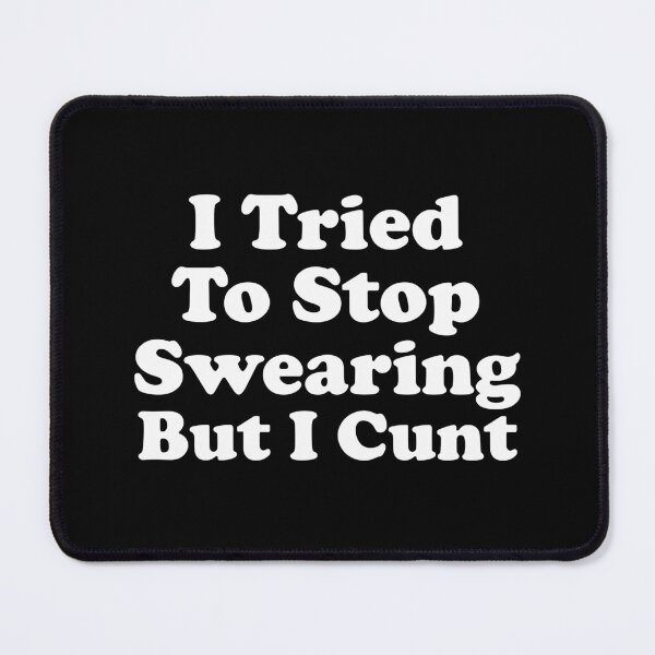 Item preview, I've Tried To Stop Swearing But I Cunt designed and sold by xhearalisa.