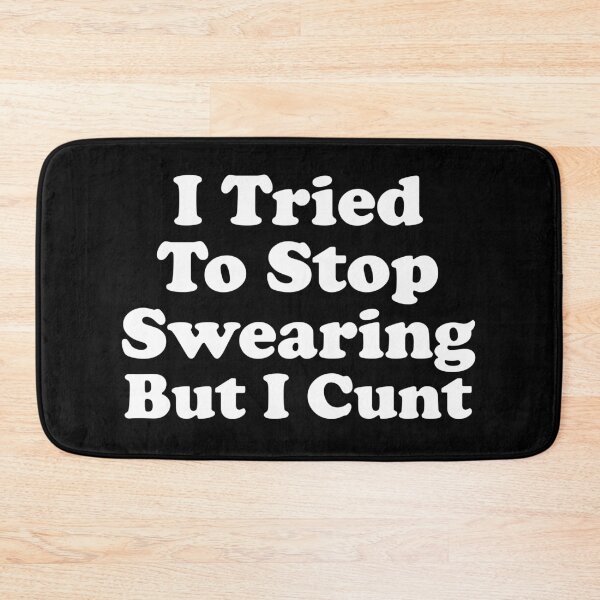 Item preview, I've Tried To Stop Swearing But I Cunt designed and sold by xhearalisa.