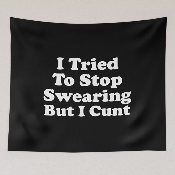 Item preview, I've Tried To Stop Swearing But I Cunt designed and sold by xhearalisa.