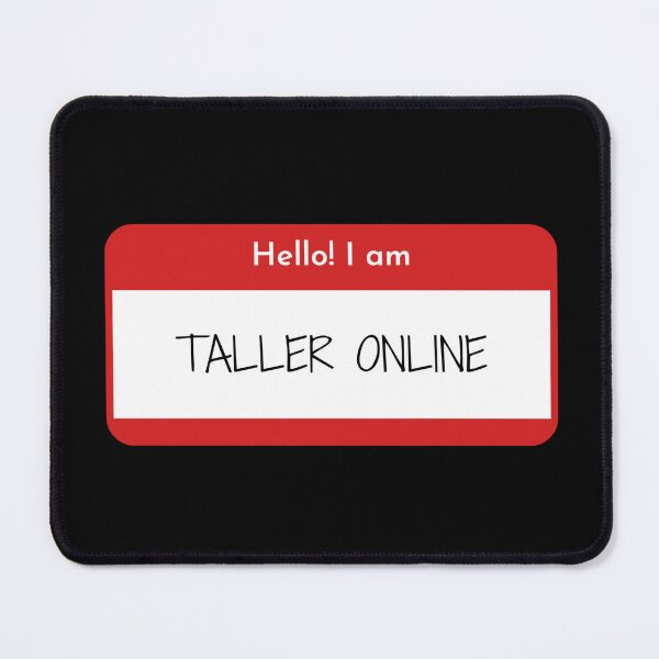 Item preview, Hello, I Am Taller Online Nametag designed and sold by Soujji-Designs.
