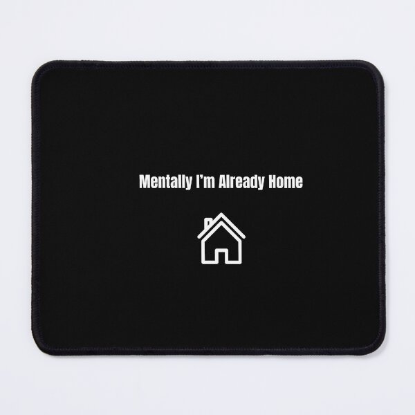Item preview, Mentally I'm Already Home – Funny Anti-Social Introvert Shirt designed and sold by ZenCrazed.