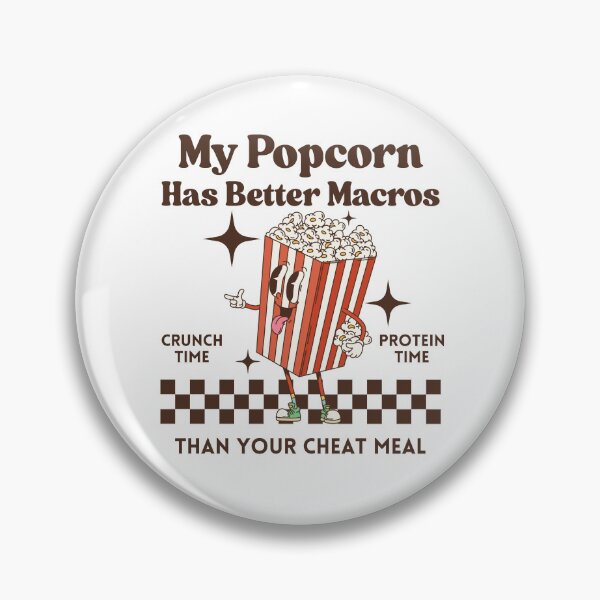 Item preview, My popcorn has better macros than your cheat meal designed and sold by Peerless-Prime.