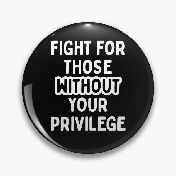 Item preview, Fight for those without your Privilege (White) | Resist Protest | Fight The Power designed and sold by SabbaticalSteve.